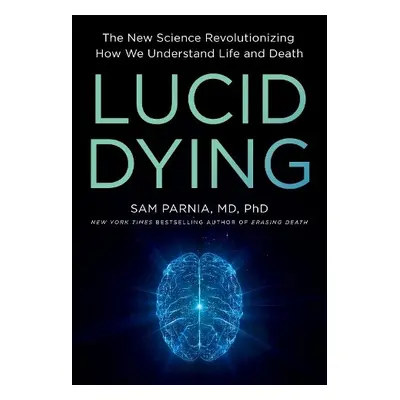 Lucid Dying - Parnia, Sam