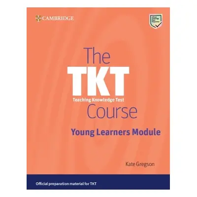 TKT Course Young Learners Module - Gregson, Kate