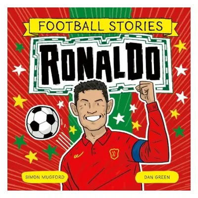 Football Stories: Ronaldo - Mugford, Simon