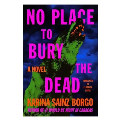 No Place to Bury the Dead - Borgo, Karina Sainz