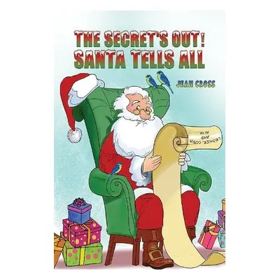 Secret's Out! Santa Tells All - Cross, Jean