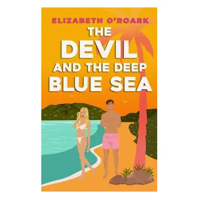 Devil and the Deep Blue Sea - O'Roark, Elizabeth