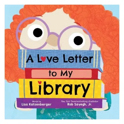 Love Letter to My Library - Katzenberger, Lisa