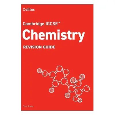 Cambridge IGCSE™ Chemistry Revision Guide - Sunley, Chris