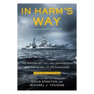 In Harm's Way (Young Readers Edition) - Tougias, Michael J. a Stanton, Doug