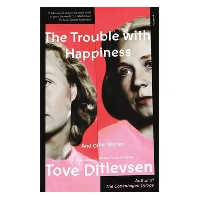 Trouble with Happiness - Ditlevsen, Tove