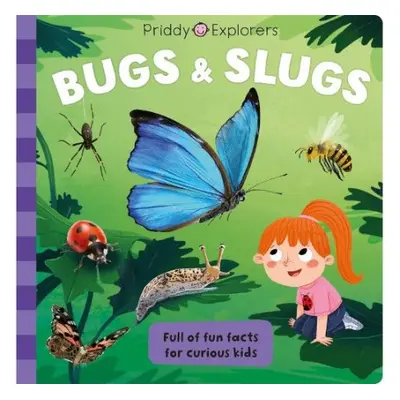 Priddy Explorers Bugs a Slugs - Books, Priddy a Priddy, Roger