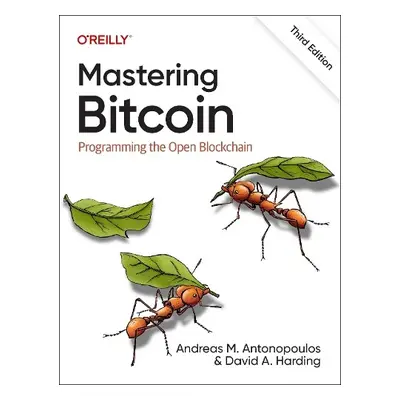 Mastering Bitcoin - Antonopoulos, Andreas a Harding, David