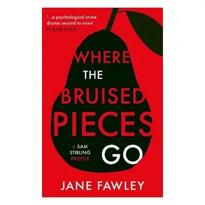 Where the Bruised Pieces Go - Fawley, Jane