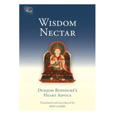 Wisdom Nectar - Rinpoche, Dudjom