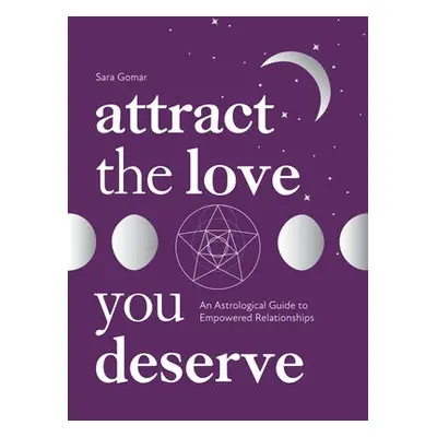 Attract the Love You Deserve - Gomar, Sara