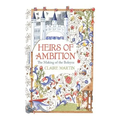 Heirs of Ambition - Martin, Claire