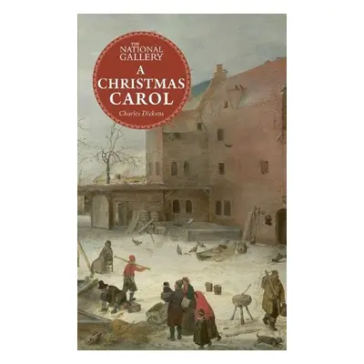 National Gallery Masterpiece Classics: A Christmas Carol - Dickens, Charles