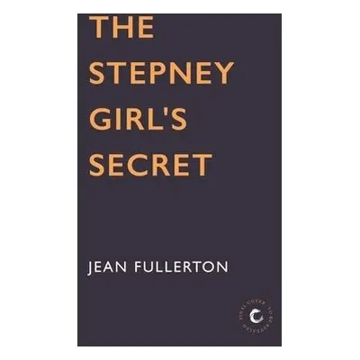 Stepney Girl's Secret - Fullerton, Jean