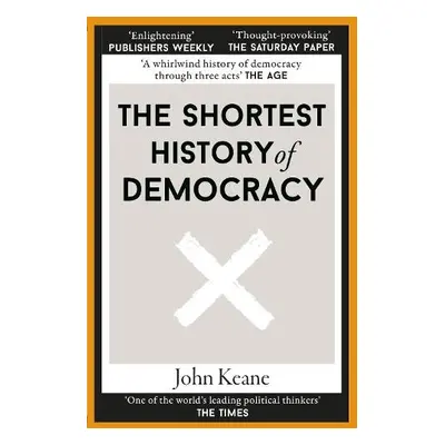 Shortest History of Democracy - Keane, John