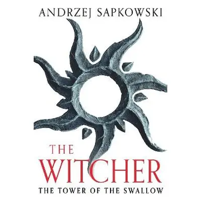 Tower of the Swallow - Sapkowski, Andrzej