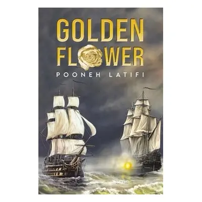 Golden Flower - Latifi, Pooneh