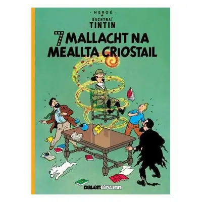 Seacht Mallacht Na Meallta Criostail (Tintin i Ngaeilge / Tintin in Irish) - Herge