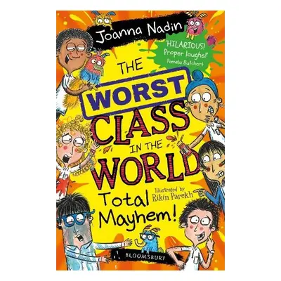 Worst Class in the World Total Mayhem! - Nadin, Joanna