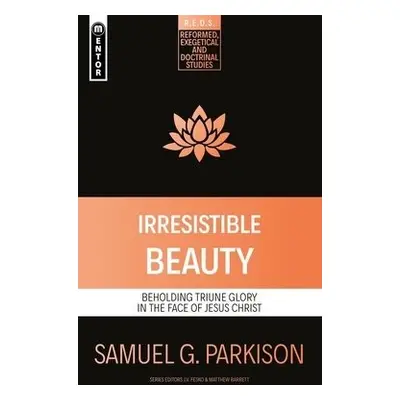 Irresistible Beauty - Parkison, Samuel G.