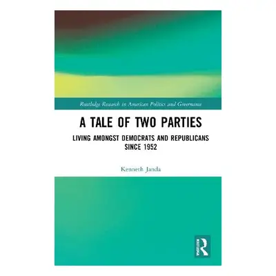 Tale of Two Parties - Janda, Kenneth (Northwestern University, USA)