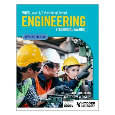 WJEC Level 1/2 Vocational Award Engineering (Technical Award) - Student Book (Revised Edition) -