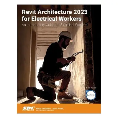 Revit Architecture 2023 for Electrical Workers - Moss, Elise