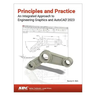 Principles and Practice An Integrated Approach to Engineering Graphics and AutoCAD 2023 - Shih, 