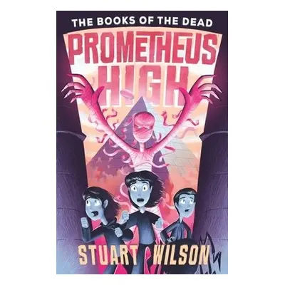 Prometheus High 2: The Books of the Dead - Wilson, Stuart