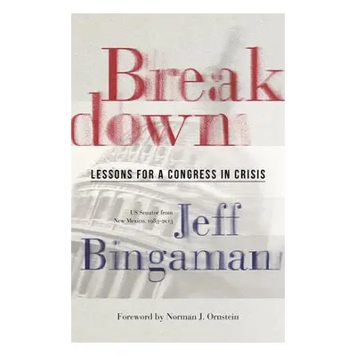 Breakdown - Bingaman, Jeff a Ornstein, Norman J.