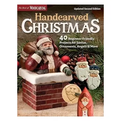 Handcarved Christmas, Updated Second Edition - Editors of Woodcarving Illustrated