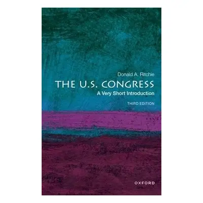 U.S. Congress: A Very Short Introduction - Ritchie, Donald A. (Senate Historian Emeritus, Senate