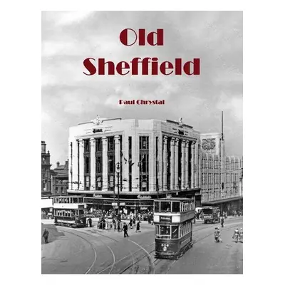 Old Sheffield - Chrystal, Paul