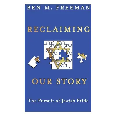 Reclaiming Our Story - Freeman, Ben M.