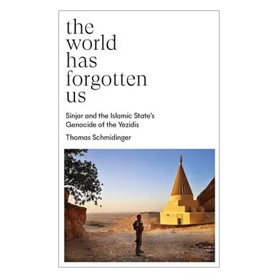 World Has Forgotten Us - Schmidinger, Thomas (University of Vienna)