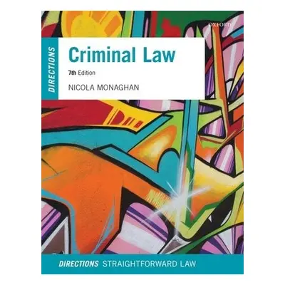 Criminal Law Directions - Monaghan, Nicola (Principal Lecturer in Law, University of Worcester)