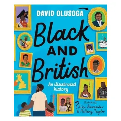 Black and British: An Illustrated History - Olusoga, David