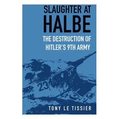 Slaughter at Halbe - Tissier, Tony