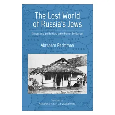 Lost World of Russia's Jews - Rechtman, Abraham