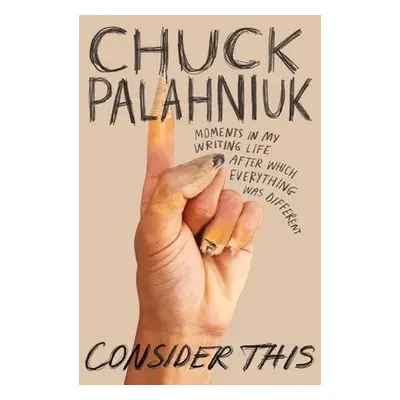 Consider This - Palahniuk, Chuck