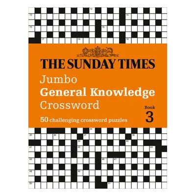 Sunday Times Jumbo General Knowledge Crossword Book 3 - The Times Mind Games a Biddlecombe, Pete