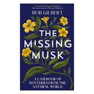 Missing Musk - Gilbert, Bob