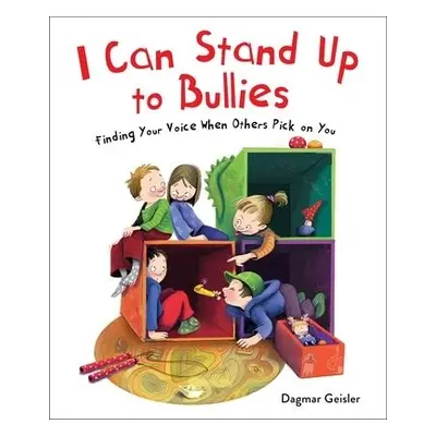 I Can Stand Up to Bullies - Geisler, Dagmar