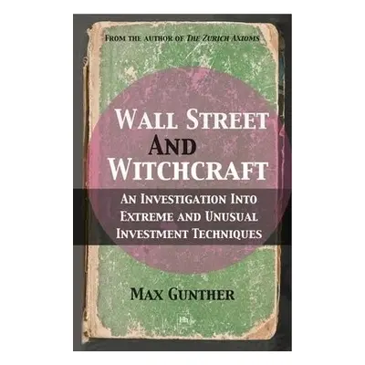 Wall Street and Witchcraft - Gunther, Max