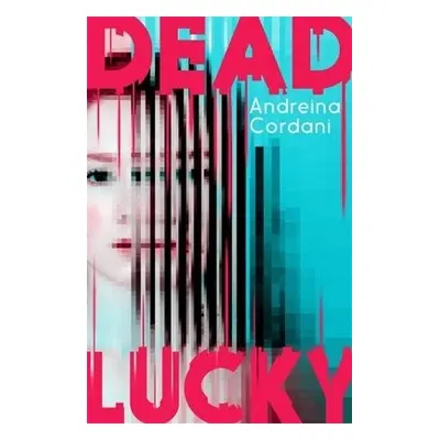 Dead Lucky - Cordani, Andreina