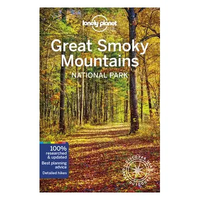 Lonely Planet Great Smoky Mountains National Park - Lonely Planet a Balfour, Amy C a Raub, Kevin