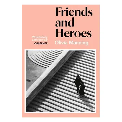 Friends And Heroes - Manning, Olivia