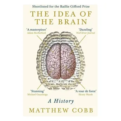 Idea of the Brain - Cobb, Professor Matthew