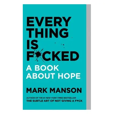 Everything Is F*cked - Manson, Mark