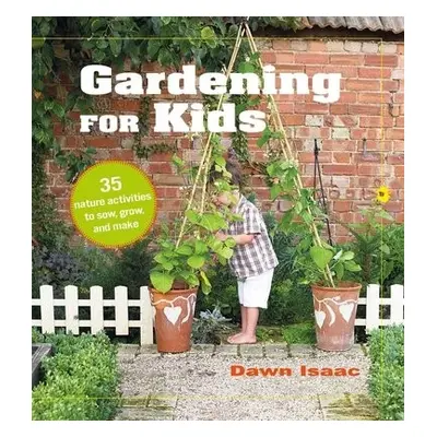 Gardening for Kids - Isaac, Dawn